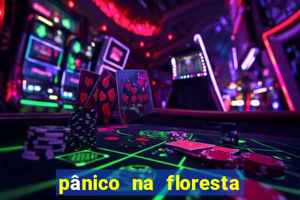 pânico na floresta 2 filme completo dublado mega filmes